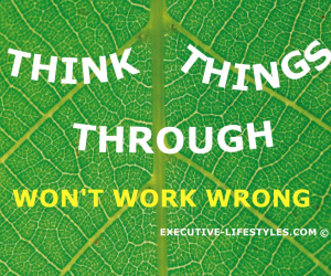 Think Things Through!