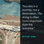 Success is a journey, not a destination.