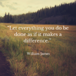 Let everything you do be done as if it makes a difference.