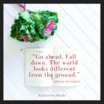 Go ahead. Fall down. The world looks different from the ground.